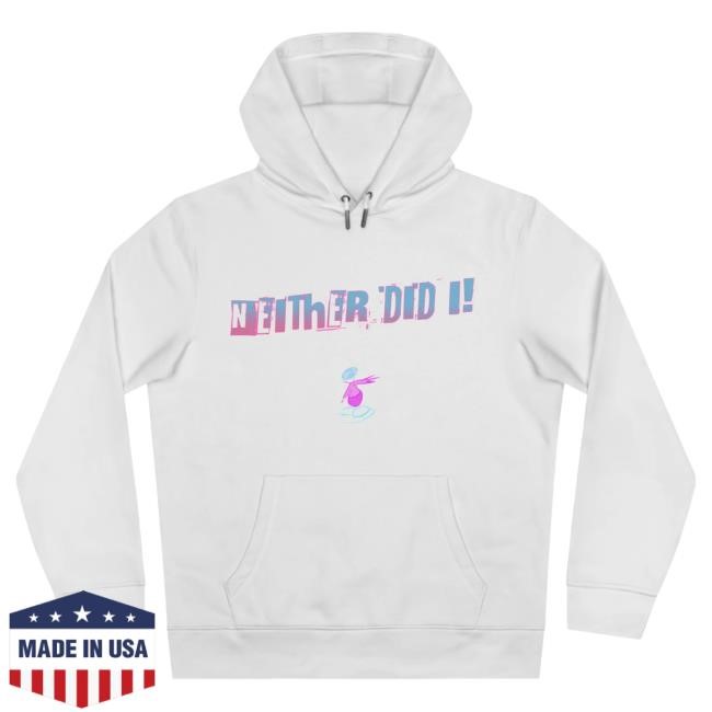 "Neither Did I" Hoodie - Limited Edition Drop Jaypierlis Merch Official
